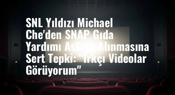 SNL Yıldızı Michael Che'den SNAP Gıda Yardımı Askıya Alınmasına Sert Tepki: "Irkçı Videolar Görüyorum"