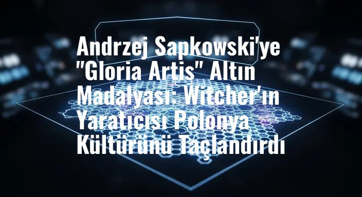 Andrzej Sapkowski'ye "Gloria Artis" Altın Madalyası: Witcher'ın Yaratıcısı Polonya Kültürünü Taçlandırdı