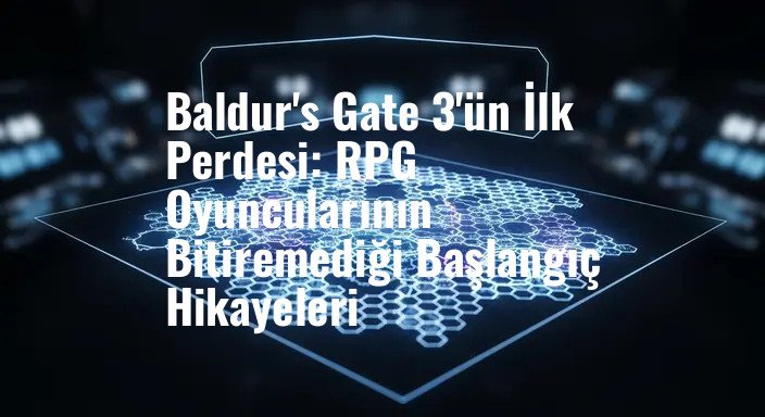 Baldur's Gate 3'ün İlk Perdesi: RPG Oyuncularının Bitiremediği Başlangıç Hikayeleri