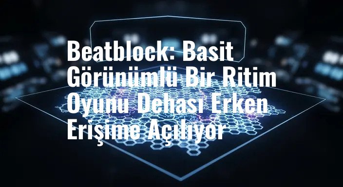 Beatblock: Basit Görünümlü Bir Ritim Oyunu Dehası Erken Erişime Açılıyor