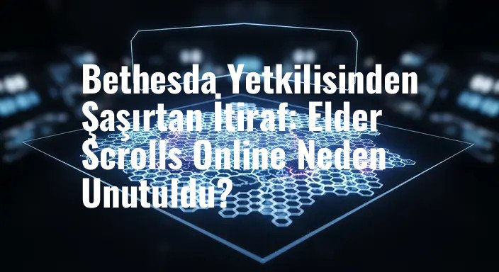 Bethesda Yetkilisinden Şaşırtan İtiraf: Elder Scrolls Online Neden Unutuldu?