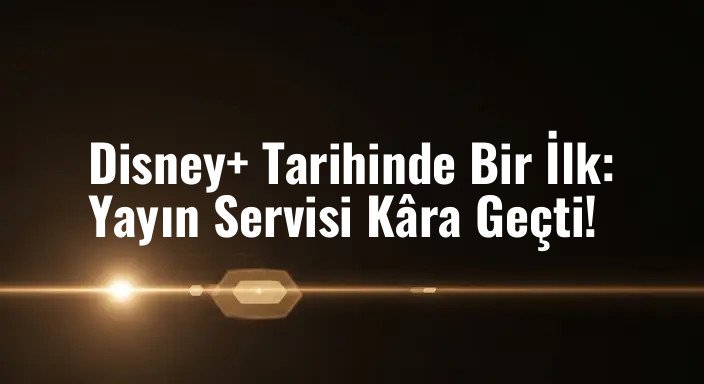 Disney+ Tarihinde Bir İlk: Yayın Servisi Kâra Geçti!
