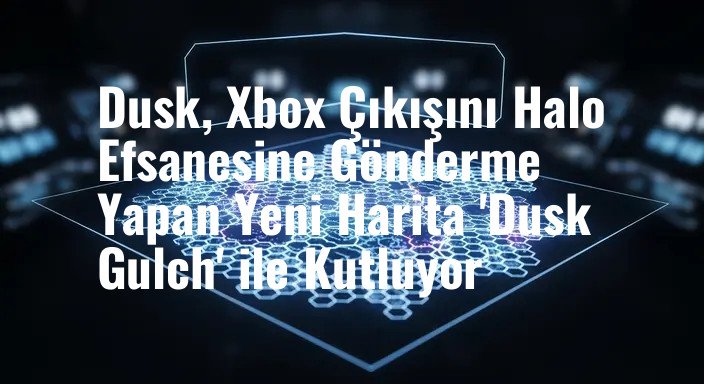 Dusk, Xbox Çıkışını Halo Efsanesine Gönderme Yapan Yeni Harita 'Dusk Gulch' ile Kutluyor