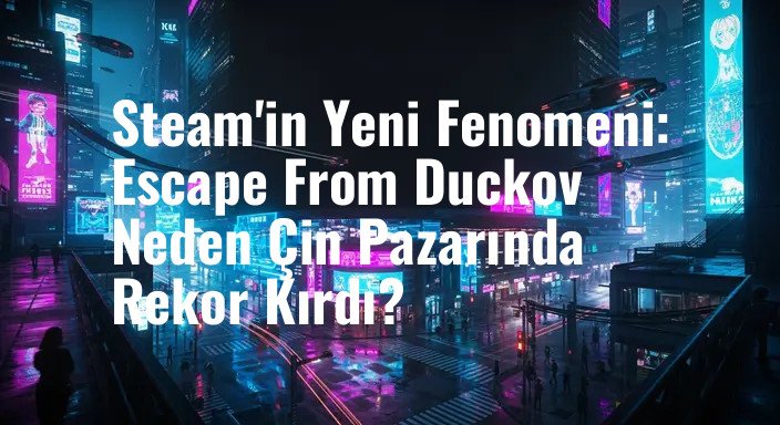 Steam'in Yeni Fenomeni: Escape From Duckov Neden Çin Pazarında Rekor Kırdı?