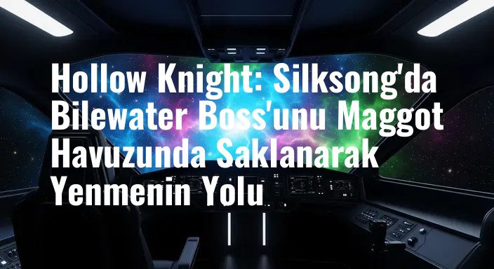 Hollow Knight: Silksong'da Bilewater Boss'unu Maggot Havuzunda Saklanarak Yenmenin Yolu