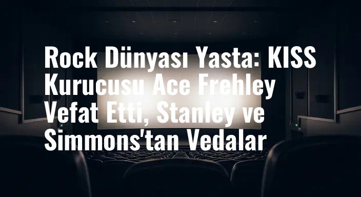 Rock Dünyası Yasta: KISS Kurucusu Ace Frehley Vefat Etti, Stanley ve Simmons'tan Vedalar