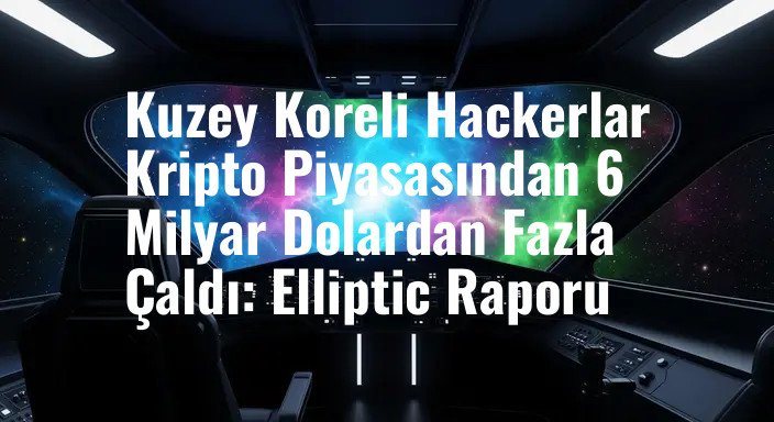Kuzey Koreli Hackerlar Kripto Piyasasından 6 Milyar Dolardan Fazla Çaldı: Elliptic Raporu