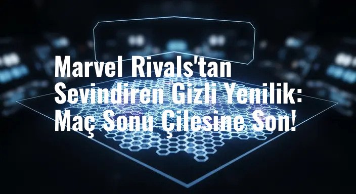 Marvel Rivals'tan Sevindiren Gizli Yenilik: Maç Sonu Çilesine Son!