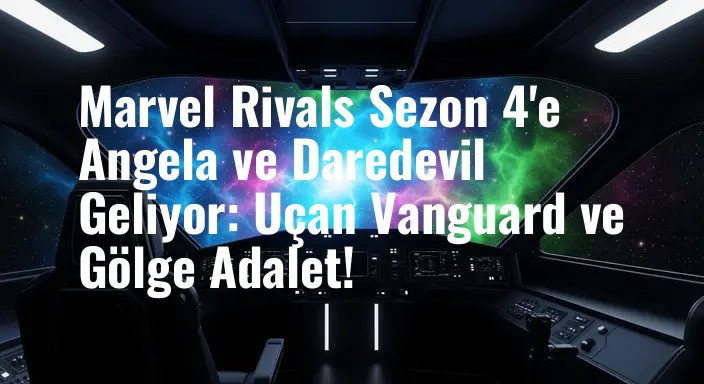 Marvel Rivals Sezon 4'e Angela ve Daredevil Geliyor: Uçan Vanguard ve Gölge Adalet!