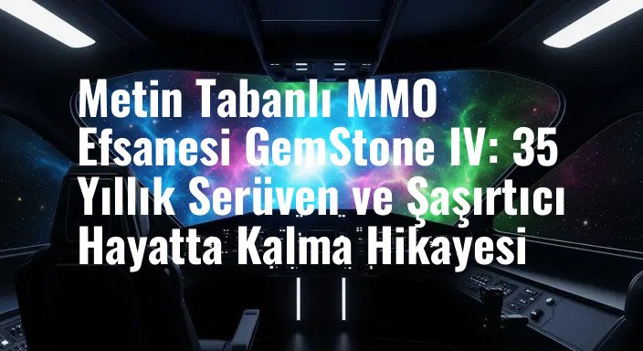 Metin Tabanlı MMO Efsanesi GemStone IV: 35 Yıllık Serüven ve Şaşırtıcı Hayatta Kalma Hikayesi