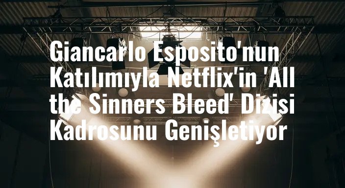 Giancarlo Esposito'nun Katılımıyla Netflix'in 'All the Sinners Bleed' Dizisi Kadrosunu Genişletiyor