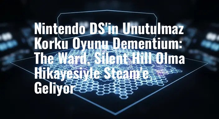 Nintendo DS'in Unutulmaz Korku Oyunu Dementium: The Ward, Silent Hill Olma Hikayesiyle Steam'e Geliyor
