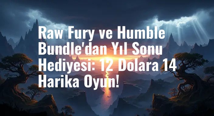 Raw Fury ve Humble Bundle'dan Yıl Sonu Hediyesi: 12 Dolara 14 Harika Oyun!