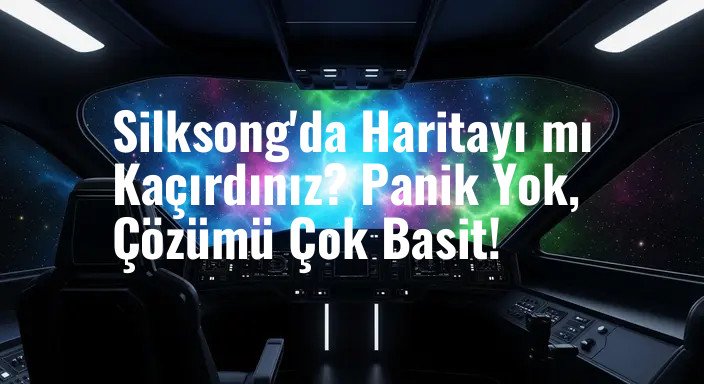 Silksong'da Haritayı mı Kaçırdınız? Panik Yok, Çözümü Çok Basit!