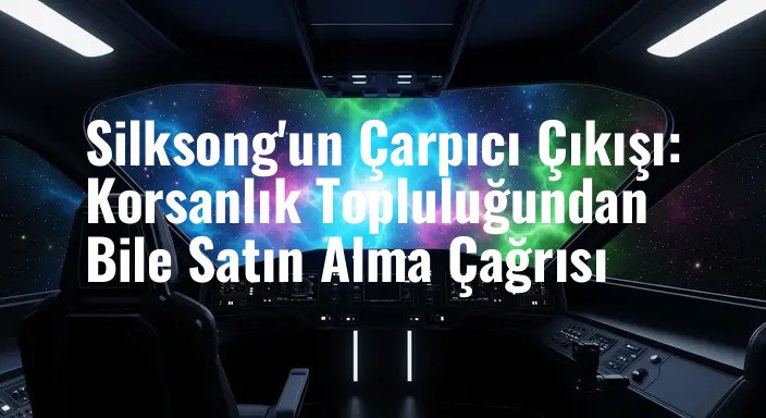 Silksong'un Çarpıcı Çıkışı: Korsanlık Topluluğundan Bile Satın Alma Çağrısı