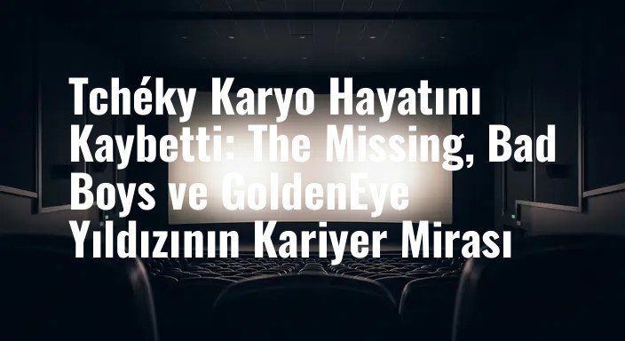 Tchéky Karyo Hayatını Kaybetti: The Missing, Bad Boys ve GoldenEye Yıldızının Kariyer Mirası