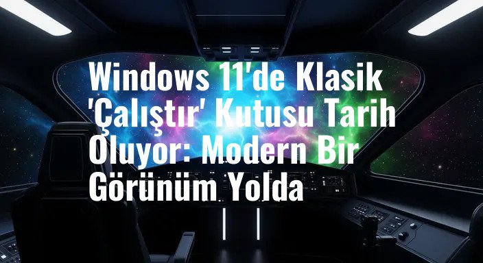 Windows 11'de Klasik 'Çalıştır' Kutusu Tarih Oluyor: Modern Bir Görünüm Yolda